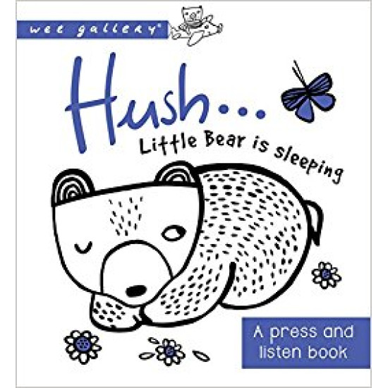 Hush! Little Bear Is Sleeping A Press and Listen Board Book