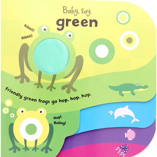 Toto leporelo je nadstavbou leporela Baby Touch: Colours, ze kterého využívá obrázky (v tomto leporele byl jen 1 obrázek na 1 barvu) a přidává k nim další obrázky (např. k zelené žábě přibyla zelená želva a zelený krokodýl). 