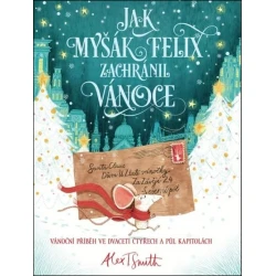 Jak myšák Felix zachránil Vánoce Jak myšák Felix zachránil Vánoce