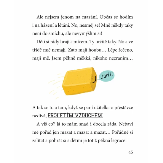 Jedinečná obrázková knížka, která provede čerstvé školačky abecedou a zároveň školním prostředím.