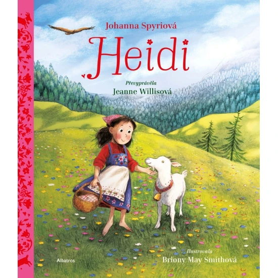 Heidi – klasický příběh pro děti Heidi – ilustrovaná dětská kniha o dívce z Alp a jejím dědečkovi