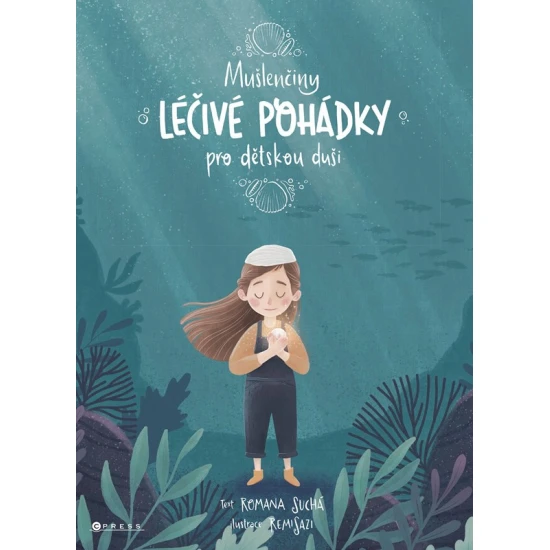 Mušlenčiny léčivé pohádky: Jak objevit kouzelnou perlu v duši