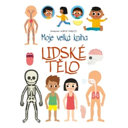 Moje velká kniha Lidské tělo