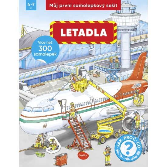 Ella a Max Můj první samolepkový sešit – LETADLA Můj první samolepkový sešit – letadla: naučný sešit se samolepkami pro děti