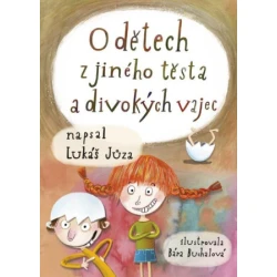 O dětech z jiného těsta a divokých vajec O dětech z jiného těsta a divokých vajec