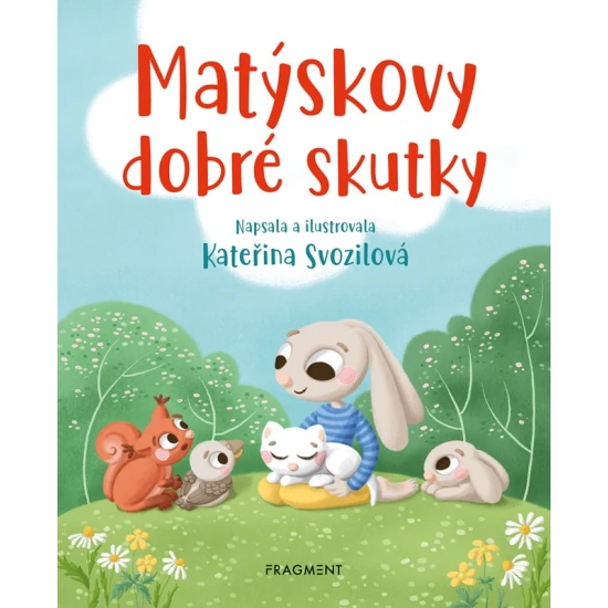 Matýskovy dobré skutky: Když malý zajíček pomáhá velkým srdcem
