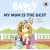 Bluey My Mum Is the Best
