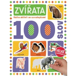 Zvířata 100 slov - Kniha aktivit se samolepkami Zvířata 100 slov - Kniha aktivit se samolepkami