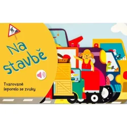 Tvarované leporelo se zvuky Na stavbě Tvarované leporelo se zvuky Na stavbě