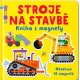 Stroje na stavbě Kniha s magnety