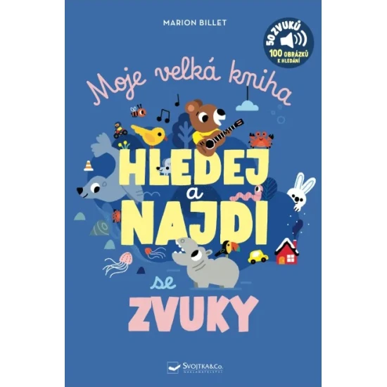 Moje velká kniha HLEDEJ a NAJDI se zvuky – interaktivní zvuková kniha pro děti s hledacími úkoly