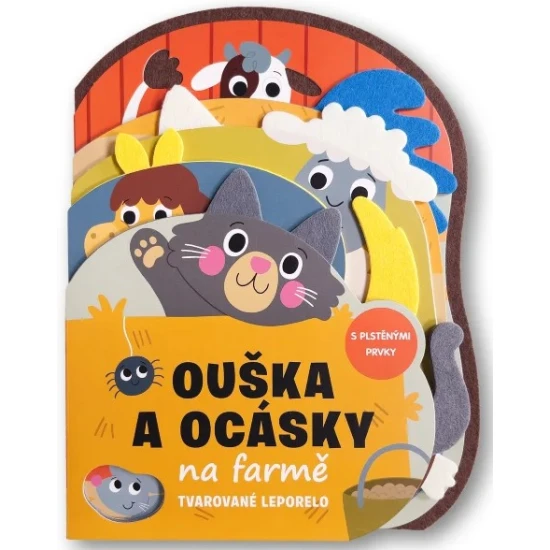 Ouška a ocásky na farmě – tvarované leporelo s plstěnými prvky