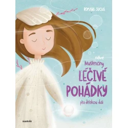 Nové Mušlenčiny léčivé pohádky pro dětskou duši