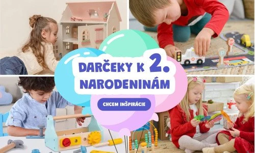 Víte, jaké jsou nejlepší dárky ke 2. narozeninám?