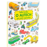 Velká knížka o autech pro malé vypravěče Velká knížka o autech pro malé vypravěče