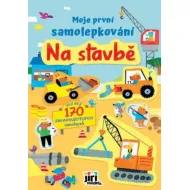 Na stavbě Moje první samolepkování Na stavbě Moje první samolepkování