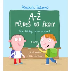 A-Ž půjdeš do školy: Pro kluky, co se neztratí A-Ž půjdeš do školy: Pro kluky, co se neztratí