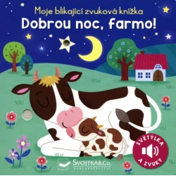 Dobrou noc, farmo! - Moje blikající zvuková knížka