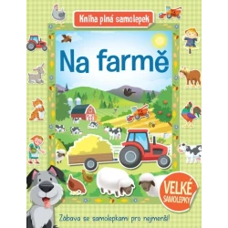 Na farmě - Kniha plná samolepek Na farmě - Kniha plná samolepek