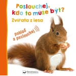 Zvířata z lesa - Poslouchej, kdo to může být? Zvířata z lesa - Poslouchej, kdo to může být?