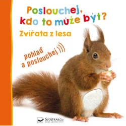 Zvířata z lesa - Poslouchej, kdo to může být? Zvířata z lesa - Poslouchej, kdo to může být?